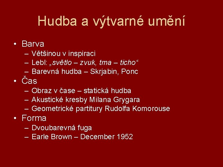 Hudba a výtvarné umění • Barva – Většinou v inspiraci – Lebl: „světlo –