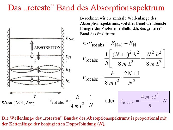 Das „roteste” Band des Absorptionsspektrum Berechnen wir die zentrale Wellenlänge des Absorptionsspektrums, welches Band