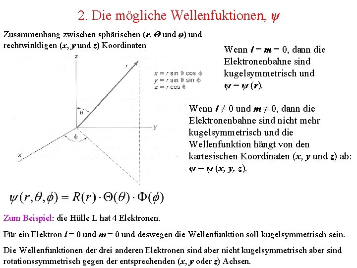 2. Die mögliche Wellenfuktionen, ψ Zusammenhang zwischen sphärischen (r, Θ und φ) und rechtwinkligen