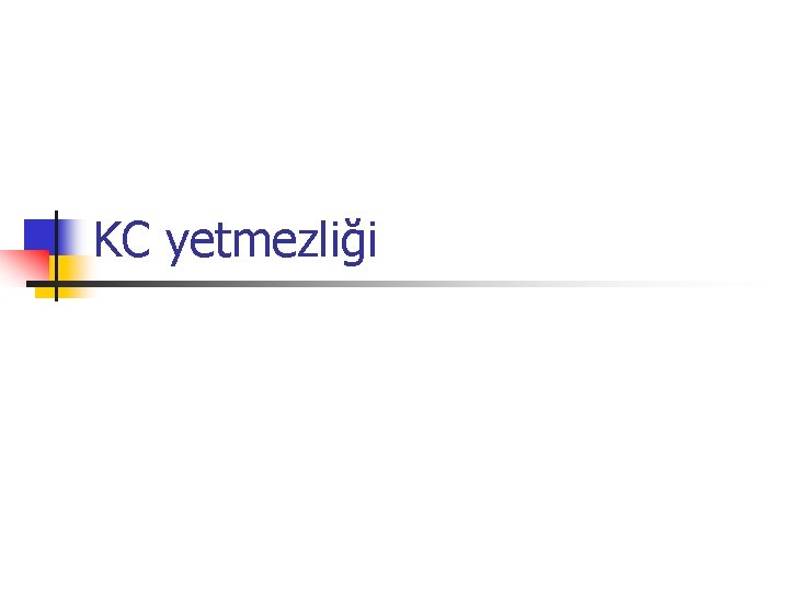 KC yetmezliği 