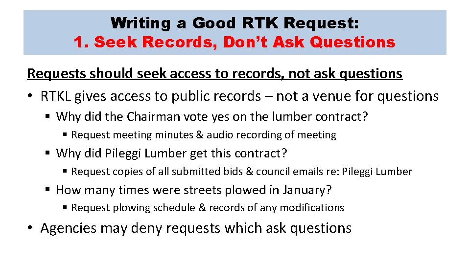 Writing a Good RTK Request: 1. Seek Records, Don’t Ask Questions Requests should seek