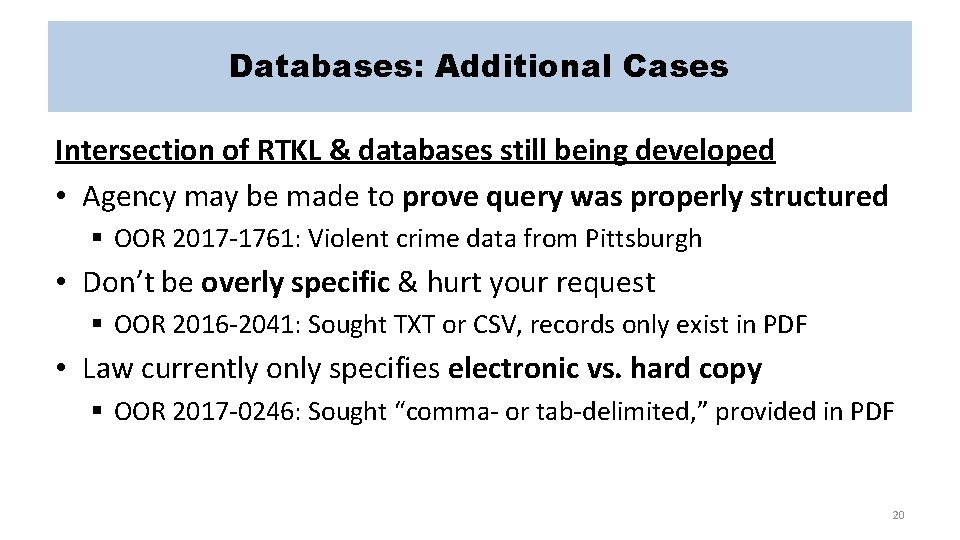 Databases: Additional Cases Intersection of RTKL & databases still being developed • Agency may