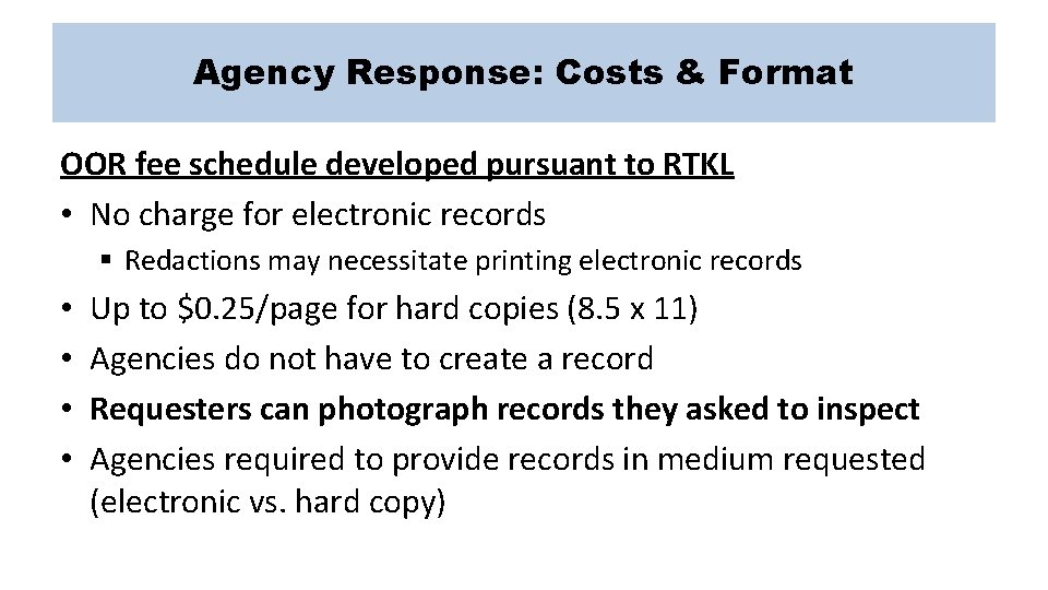 Agency Response: Costs & Format OOR fee schedule developed pursuant to RTKL • No