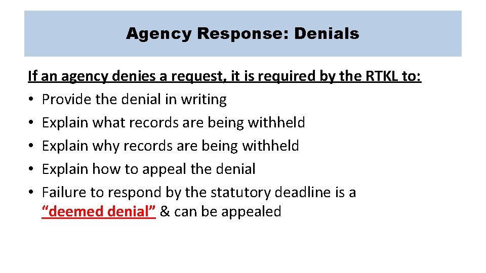 Agency Response: Denials If an agency denies a request, it is required by the
