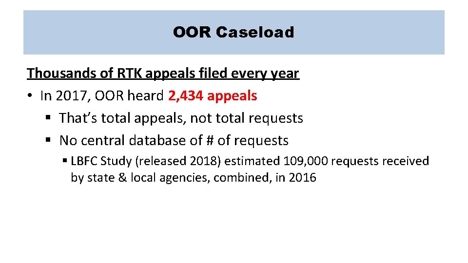 OOR Caseload Thousands of RTK appeals filed every year • In 2017, OOR heard
