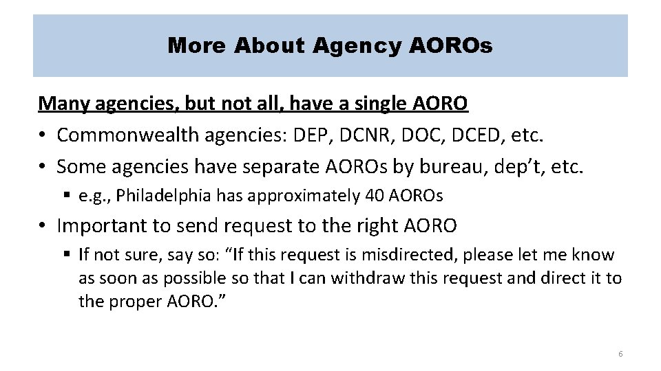 More About Agency AOROs Many agencies, but not all, have a single AORO •