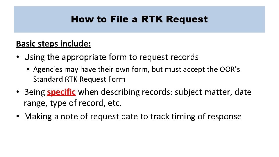 How to File a RTK Request Basic steps include: • Using the appropriate form