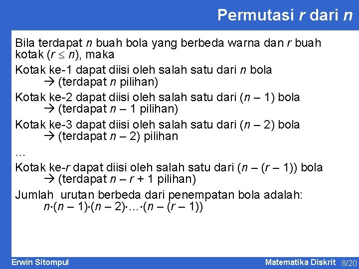 Permutasi r dari n Bila terdapat n buah bola yang berbeda warna dan r