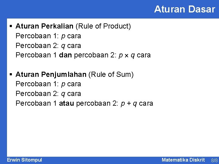 Aturan Dasar § Aturan Perkalian (Rule of Product) Percobaan 1: p cara Percobaan 2: