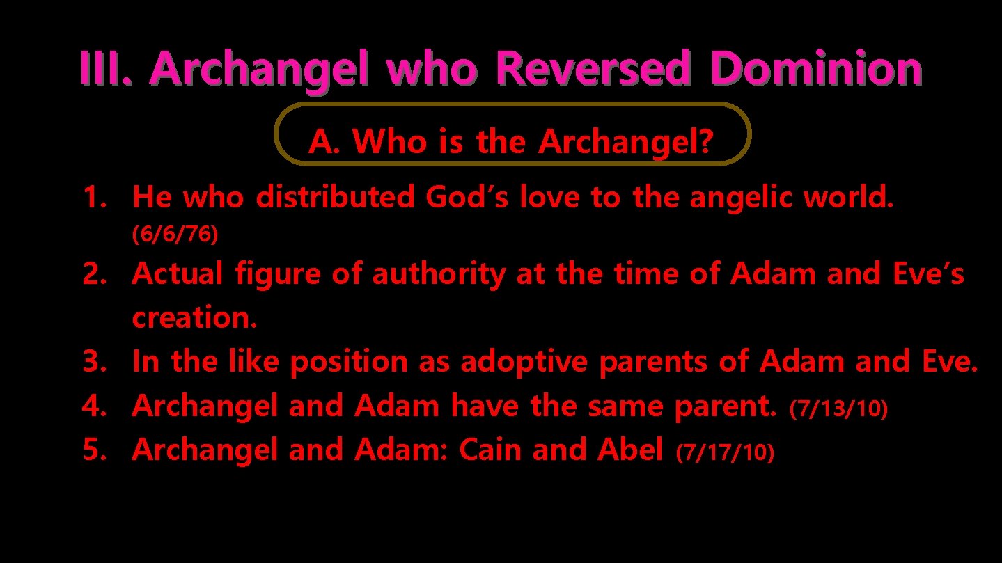 III. Archangel who Reversed Dominion A. Who is the Archangel? 1. He who distributed