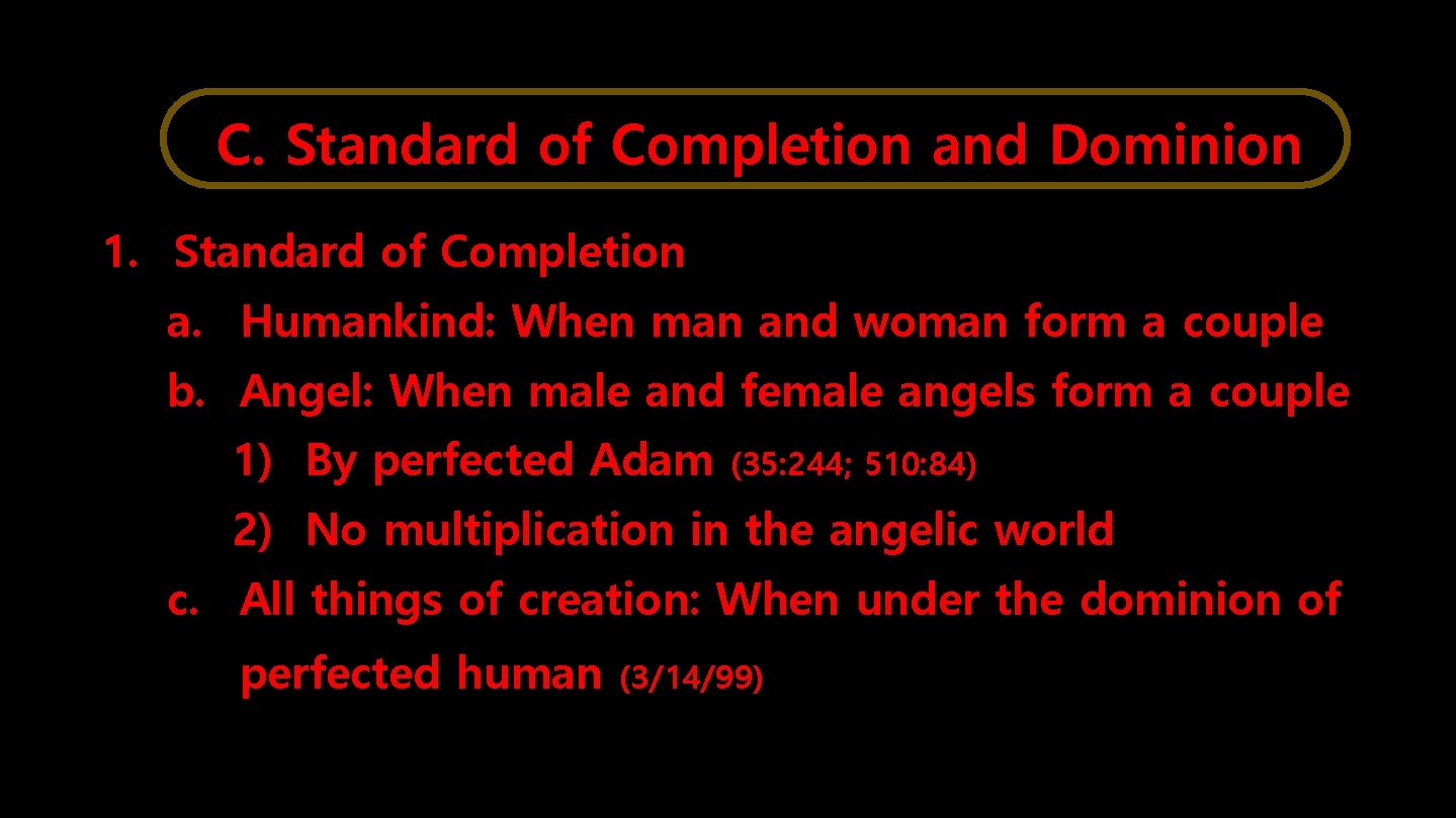 C. Standard of Completion and Dominion 1. Standard of Completion a. Humankind: When man