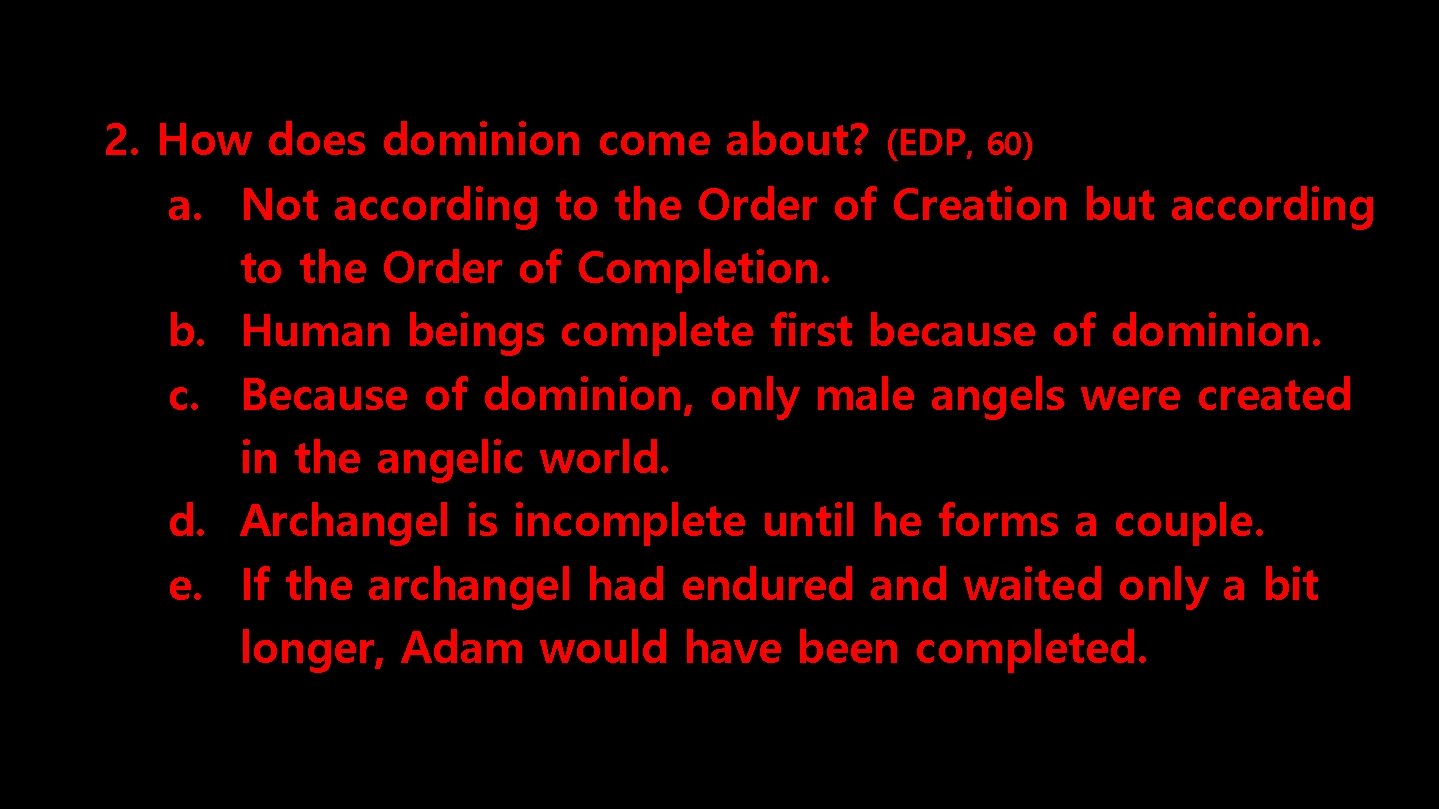 2. How does dominion come about? (EDP, 60) a. Not according to the Order