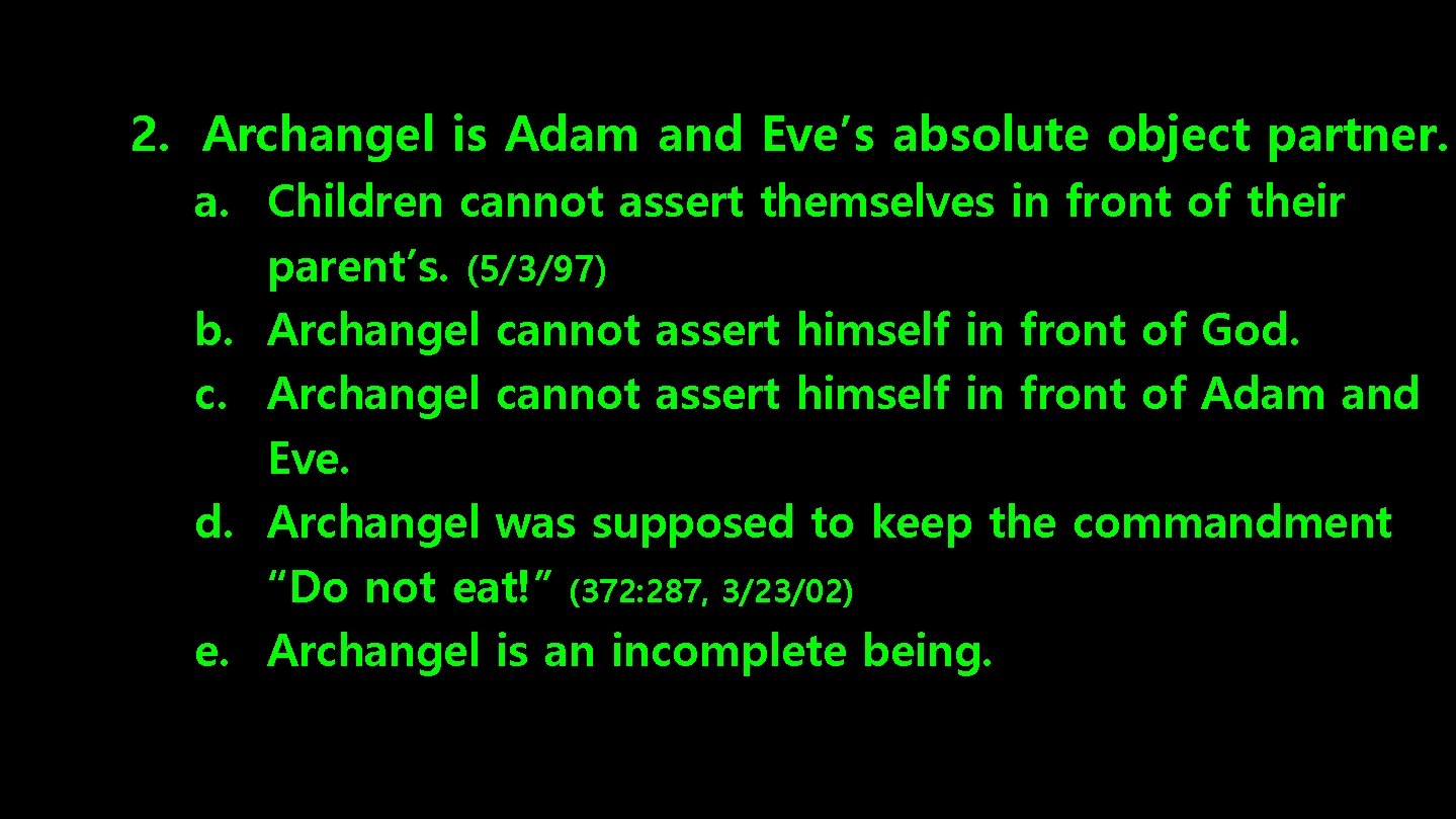 2. Archangel is Adam and Eve’s absolute object partner. a. Children cannot assert themselves