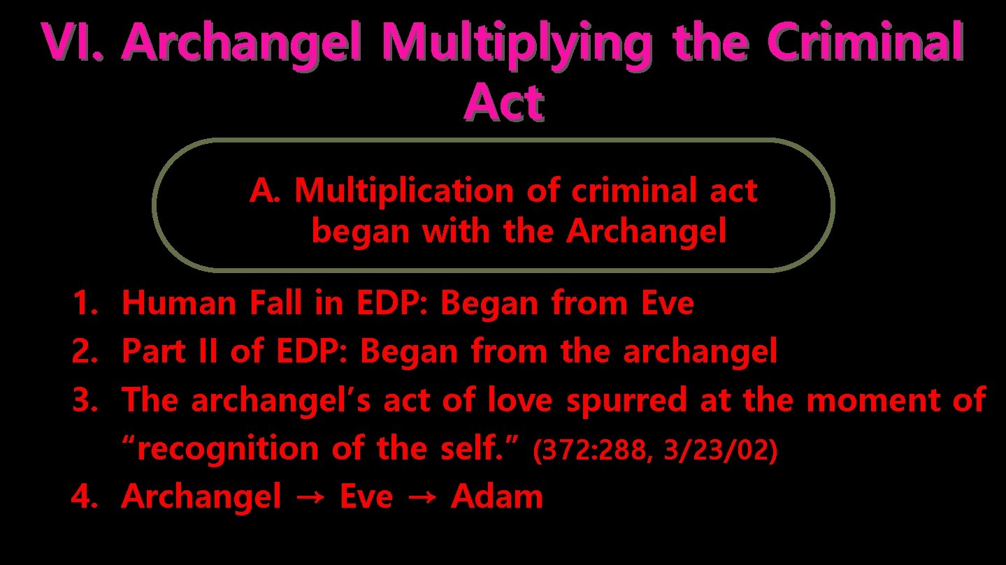 VI. Archangel Multiplying the Criminal Act A. Multiplication of criminal act began with the