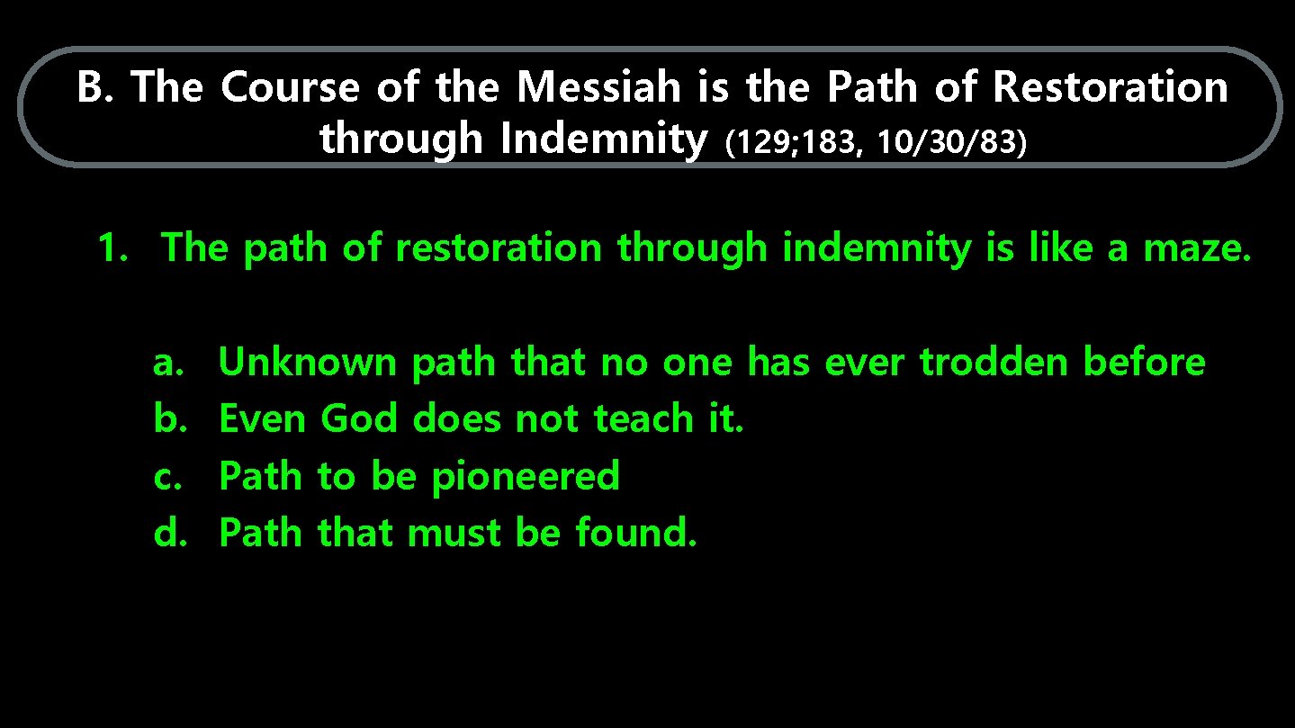B. The Course of the Messiah is the Path of Restoration through Indemnity (129;