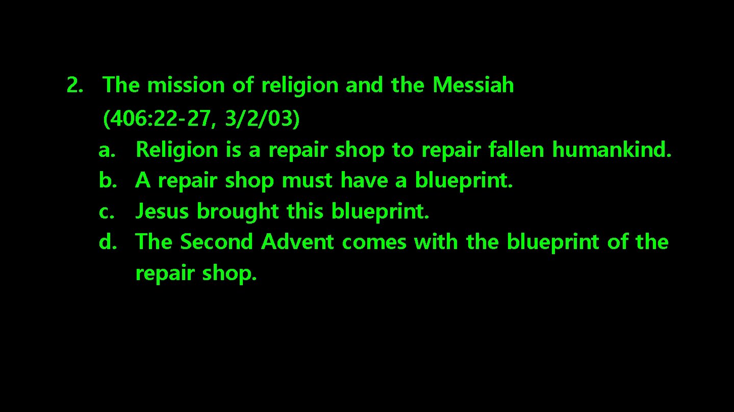 2. The mission of religion and the Messiah (406: 22 -27, 3/2/03) a. Religion