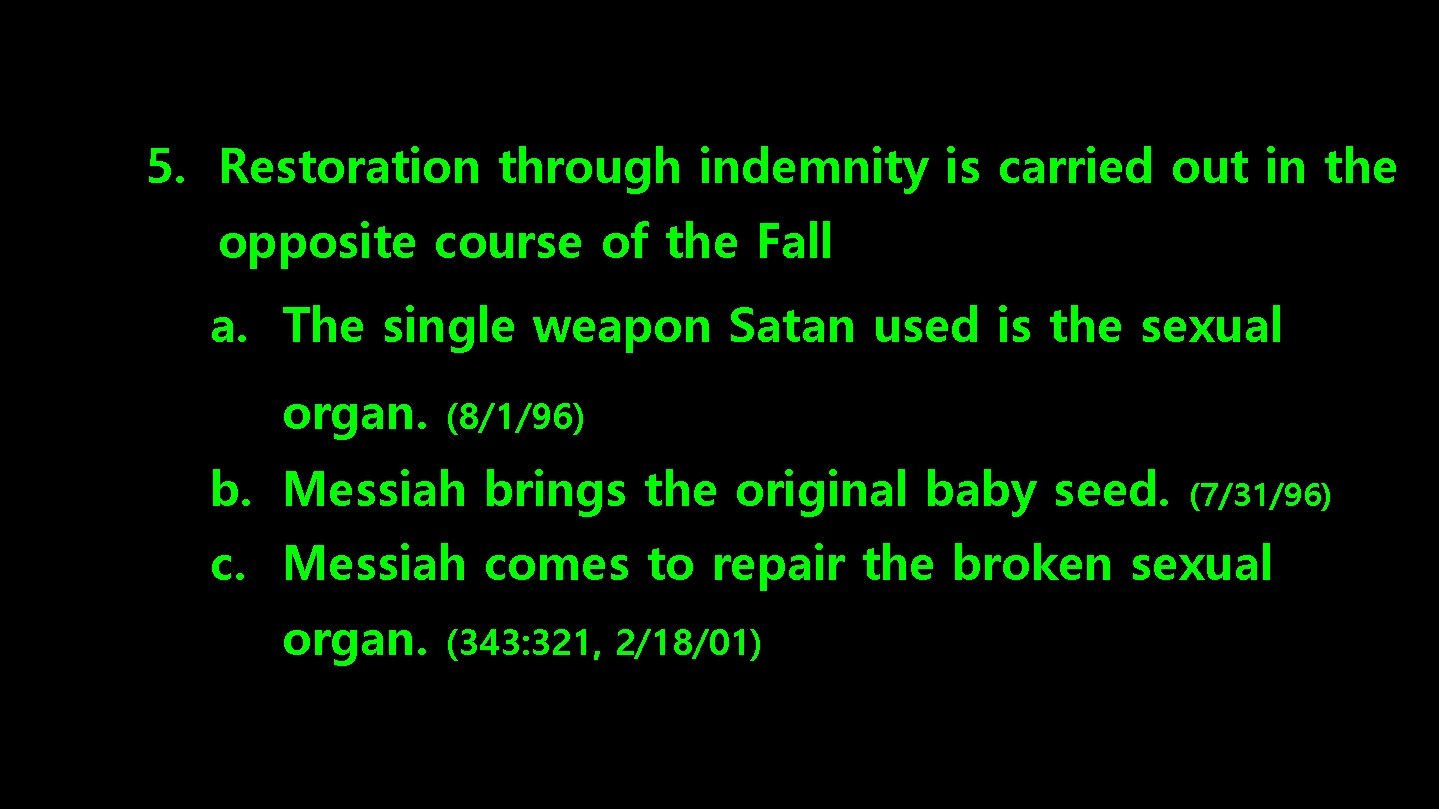 5. Restoration through indemnity is carried out in the opposite course of the Fall