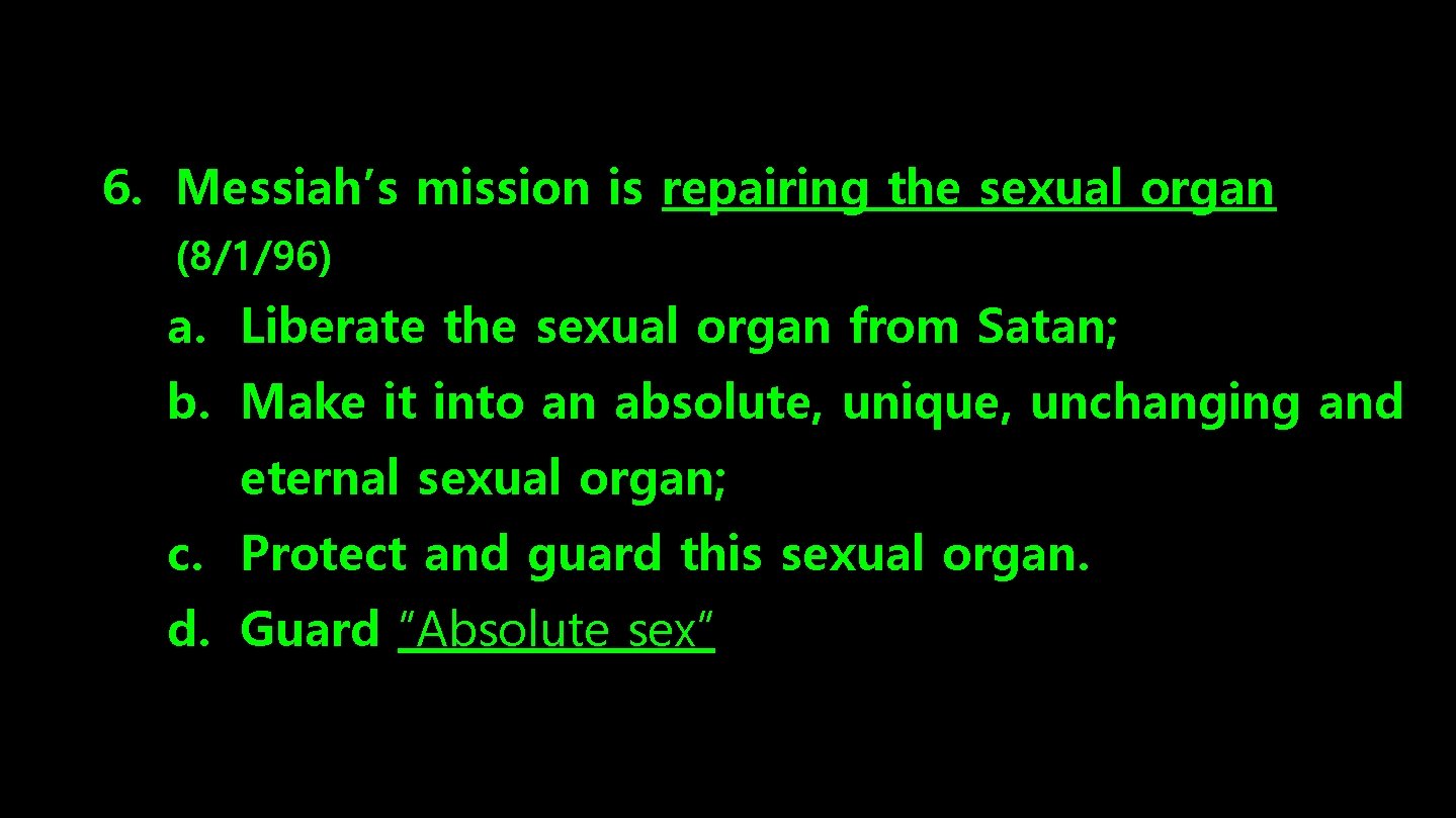 6. Messiah’s mission is repairing the sexual organ (8/1/96) a. Liberate the sexual organ