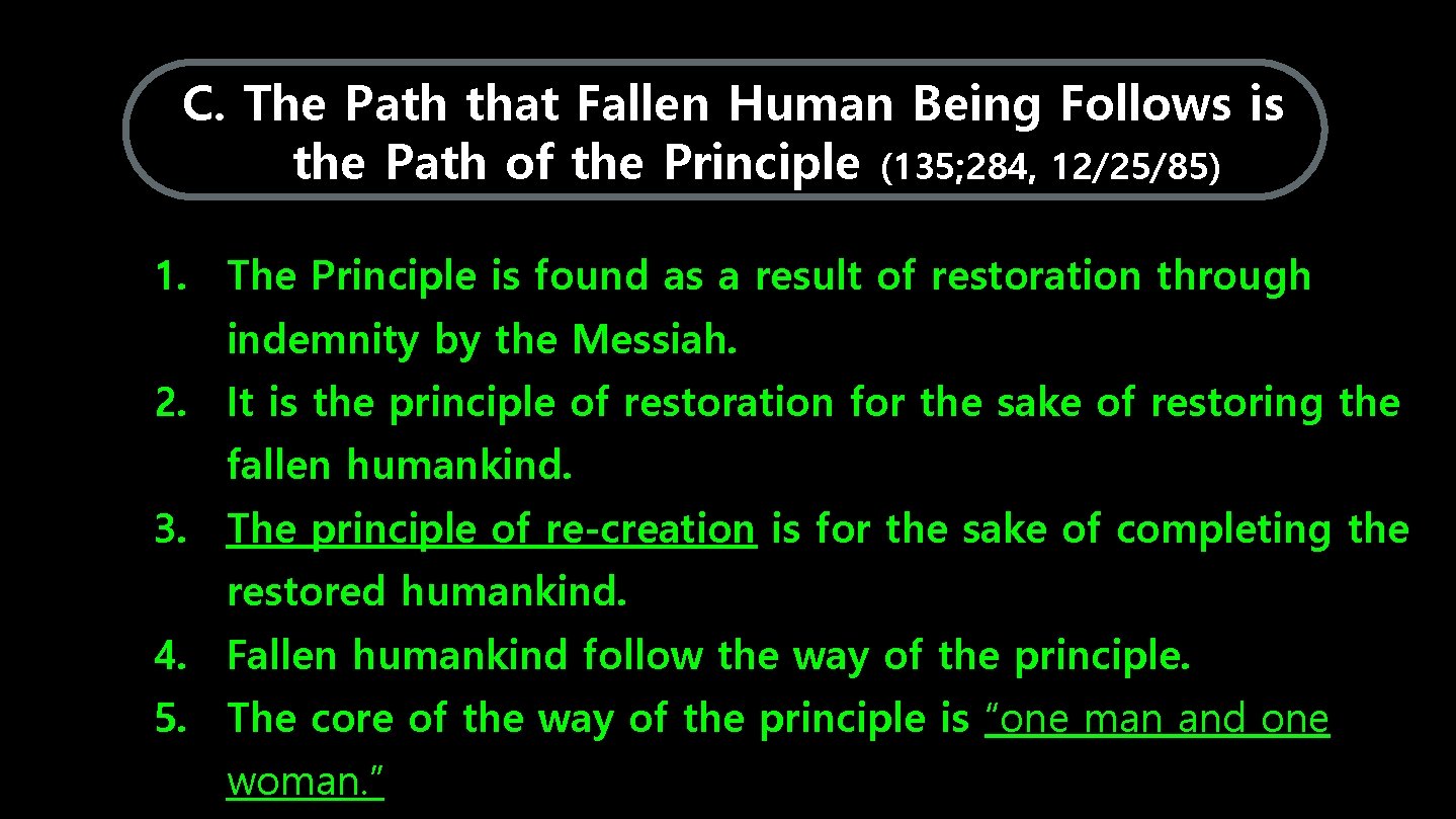 C. The Path that Fallen Human Being Follows is the Path of the Principle