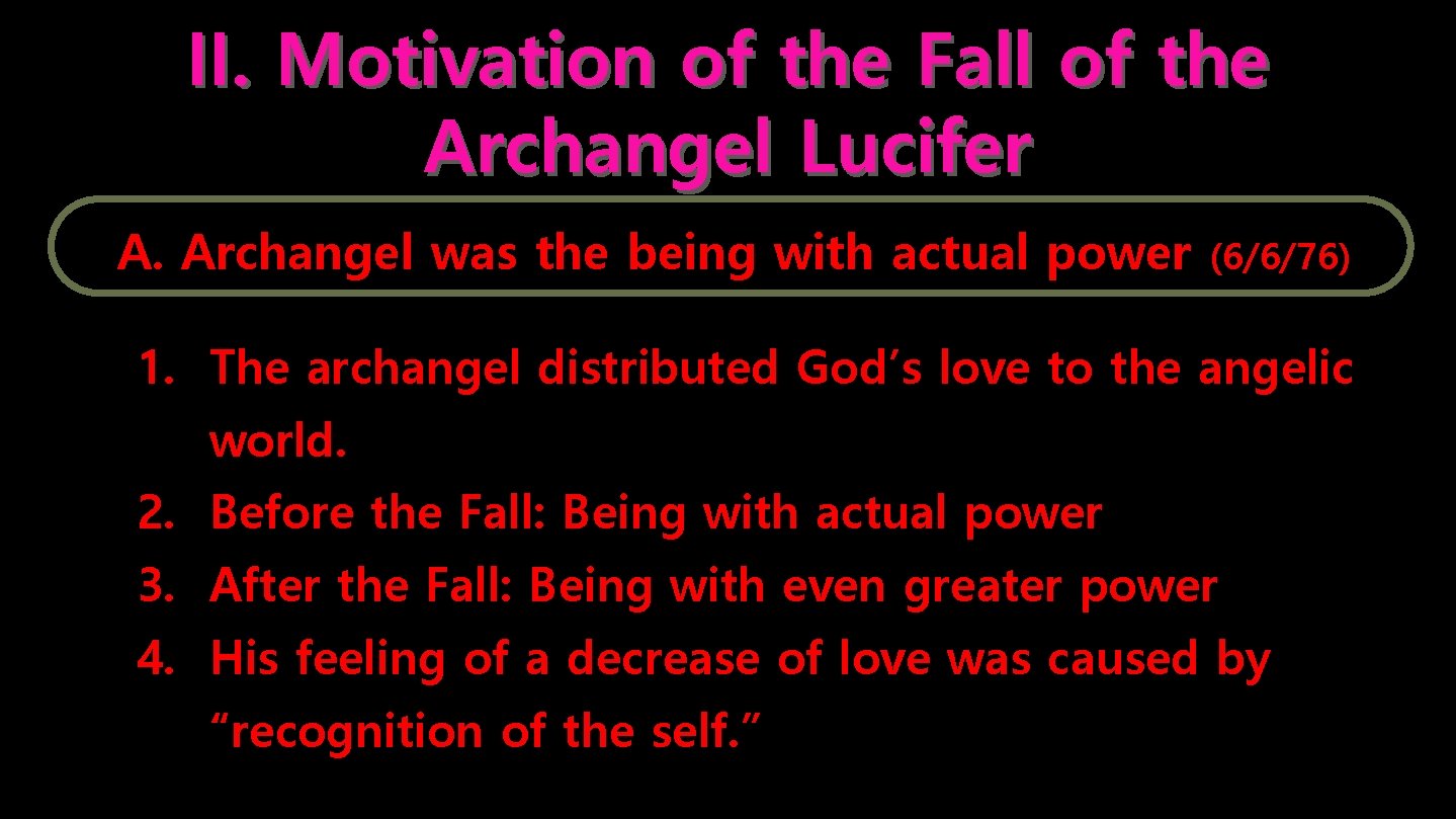 II. Motivation of the Fall of the Archangel Lucifer A. Archangel was the being