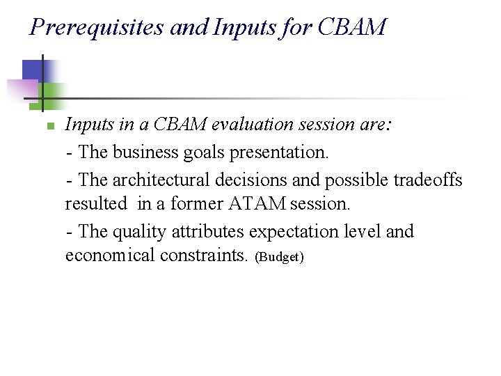 Prerequisites and Inputs for CBAM n Inputs in a CBAM evaluation session are: - Prerequisites and Inputs for CBAM n Inputs in a CBAM evaluation session are: -