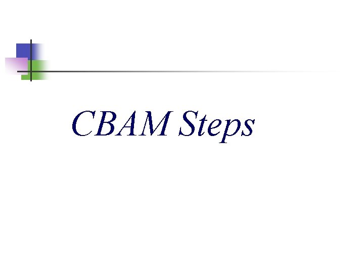 CBAM Steps CBAM Steps