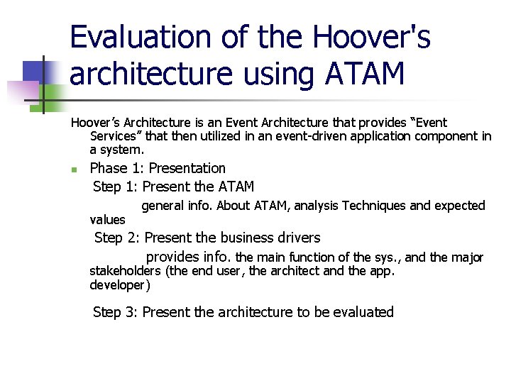 Evaluation of the Hoover's architecture using ATAM Hoover’s Architecture is an Event Architecture that Evaluation of the Hoover's architecture using ATAM Hoover’s Architecture is an Event Architecture that