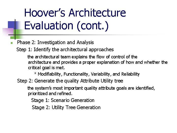 Hoover’s Architecture Evaluation (cont. ) n Phase 2: Investigation and Analysis Step 1: Identify Hoover’s Architecture Evaluation (cont. ) n Phase 2: Investigation and Analysis Step 1: Identify