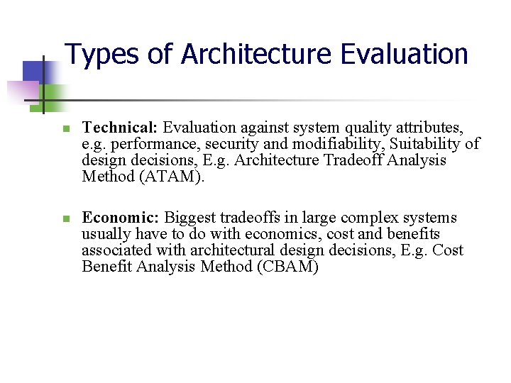 Types of Architecture Evaluation n n Technical: Evaluation against system quality attributes, e. g. Types of Architecture Evaluation n n Technical: Evaluation against system quality attributes, e. g.