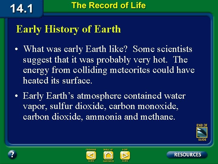 Early History of Earth • What was early Earth like? Some scientists suggest that