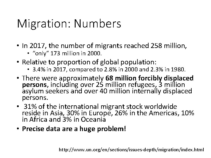 Migration: Numbers • In 2017, the number of migrants reached 258 million, • “only”