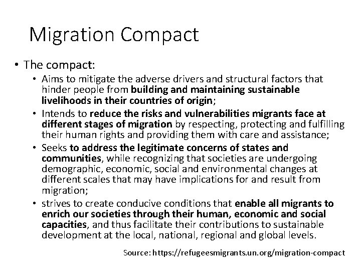 Migration Compact • The compact: • Aims to mitigate the adverse drivers and structural
