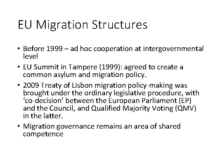 EU Migration Structures • Before 1999 – ad hoc cooperation at intergovernmental level •