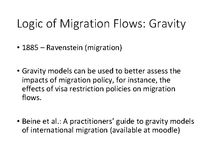 Logic of Migration Flows: Gravity • 1885 – Ravenstein (migration) • Gravity models can