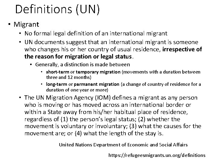 Definitions (UN) • Migrant • No formal legal definition of an international migrant •