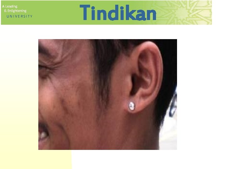 A Leading & Enlightening UNIVERSITY Tindikan 