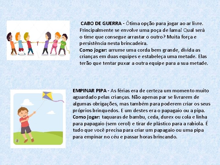 CABO DE GUERRA - Ótima opção para jogar ao ar livre. Principalmente se envolve