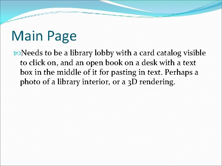 Main Page Needs to be a library lobby with a card catalog visible to