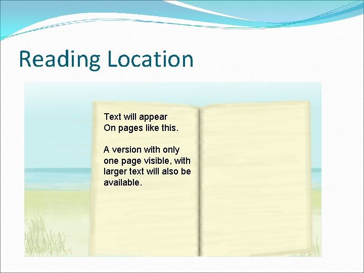 Reading Location Text will appear On pages like this. A version with only one