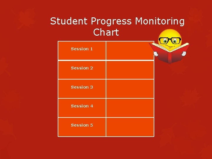 Student Progress Monitoring Chart Session 1 Session 2 Session 3 Session 4 Session 5