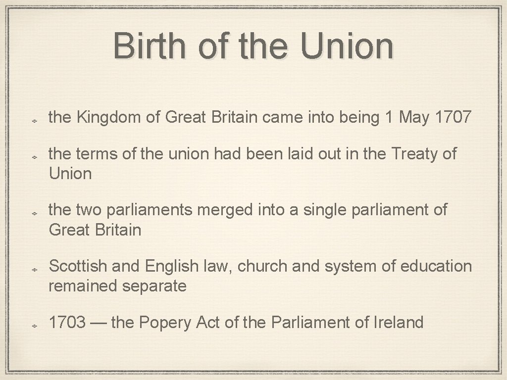 Birth of the Union the Kingdom of Great Britain came into being 1 May
