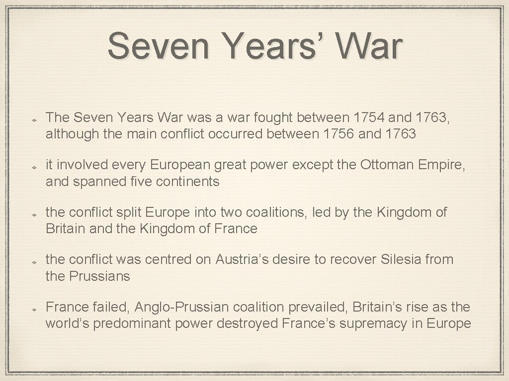 Seven Years’ War The Seven Years War was a war fought between 1754 and