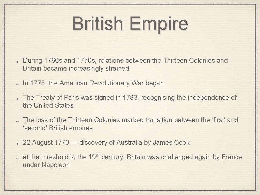 British Empire During 1760 s and 1770 s, relations between the Thirteen Colonies and