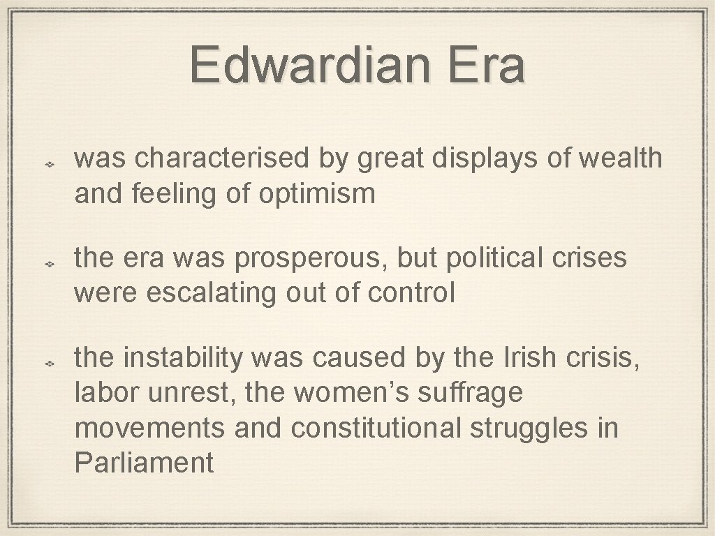 Edwardian Era was characterised by great displays of wealth and feeling of optimism the