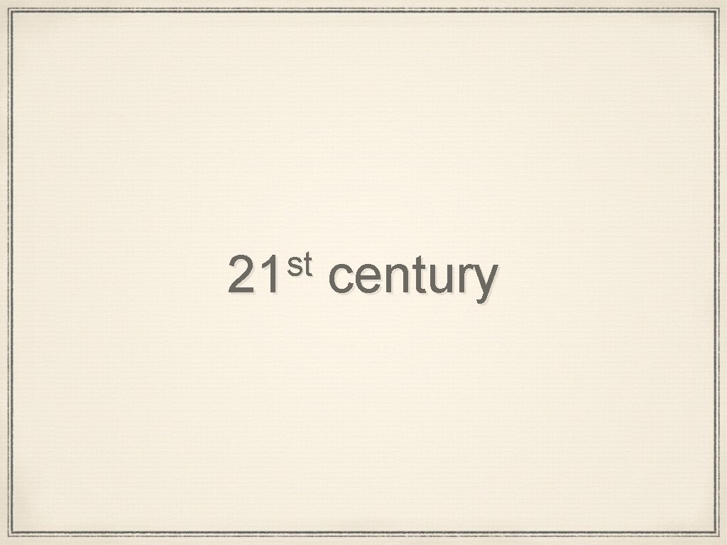 st 21 century 