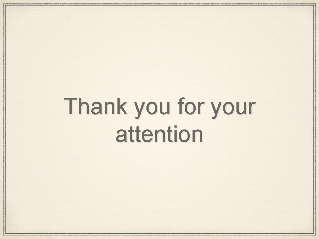 Thank you for your attention 