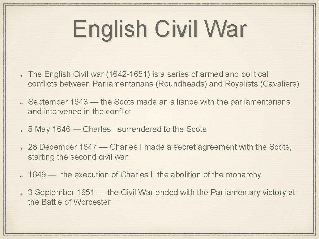 English Civil War The English Civil war (1642 -1651) is a series of armed