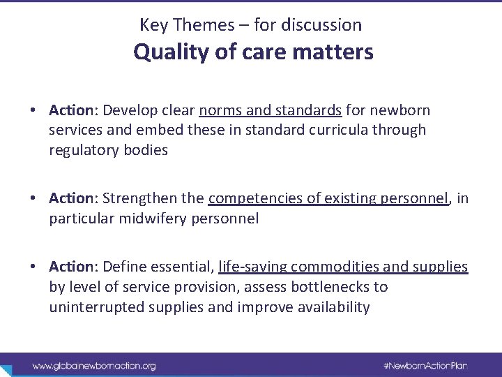 Key Themes – for discussion Quality of care matters • Action: Develop clear norms