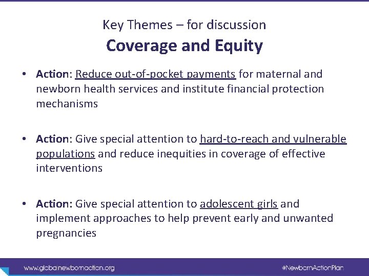 Key Themes – for discussion Coverage and Equity • Action: Reduce out-of-pocket payments for