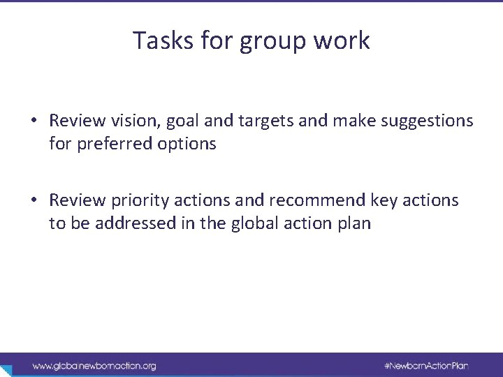 Tasks for group work • Review vision, goal and targets and make suggestions for